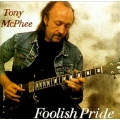  Tony McPhee ‎– Foolish Pride 